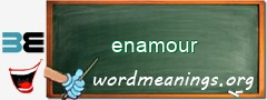 WordMeaning blackboard for enamour